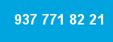 937 771 82 21 937 771 82 21